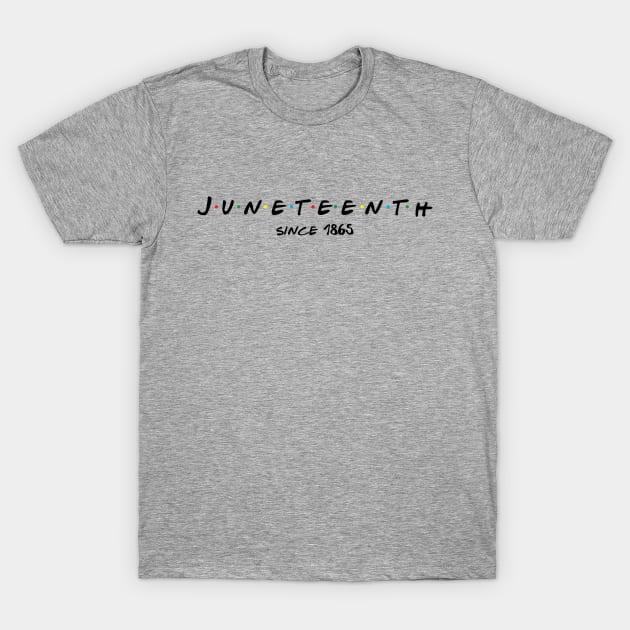 Juneteenth since 1865 T-Shirt by Aldebaran